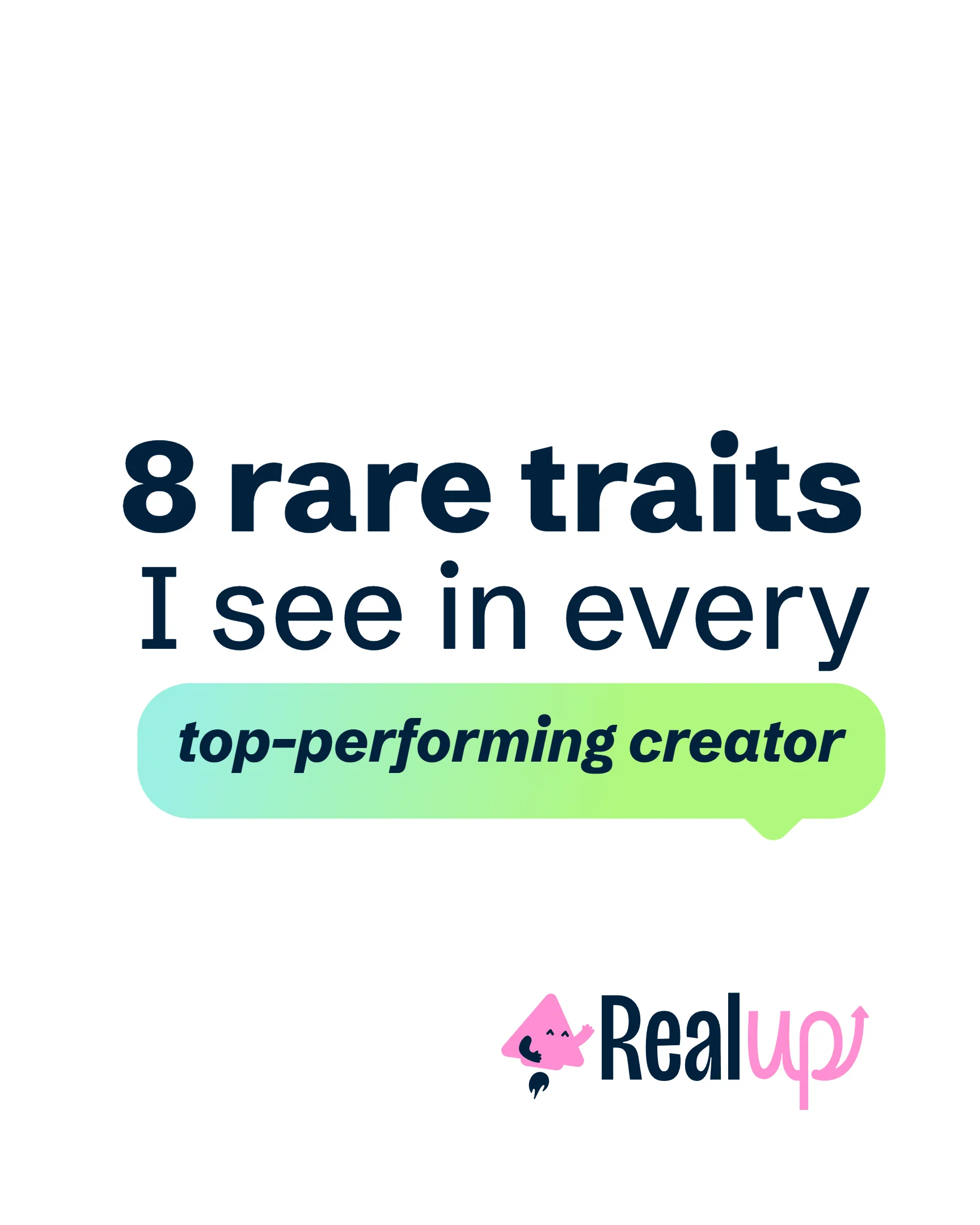 8 Rare Traits I See in Every Top-Performing Creator